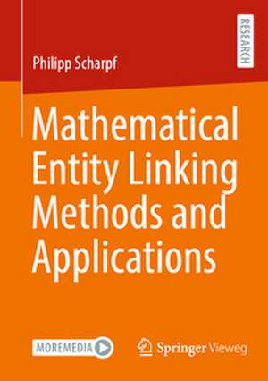 Mathematical Entity Linking Methods and Applications de Philipp Scharpf