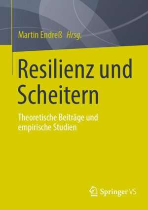 Resilienz und Scheitern de Martin Endreß
