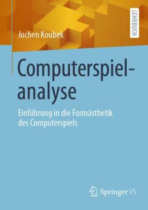 Computerspielanalyse de Jochen Koubek
