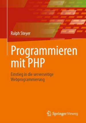 Programmieren mit PHP de Ralph Steyer