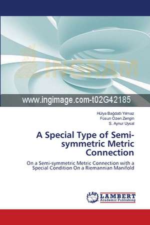 A Special Type of Semi-symmetric Metric Connection de Hülya Bağdatlı Yılmaz