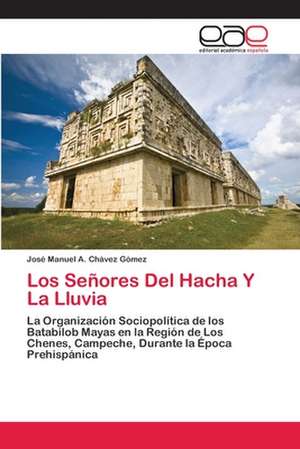 Los Senores del Hacha y La Lluvia