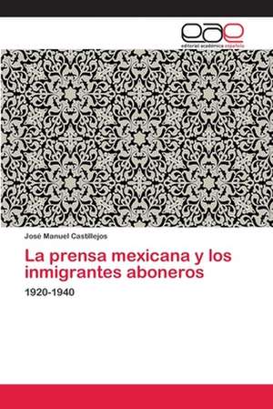 La Prensa Mexicana y Los Inmigrantes Aboneros