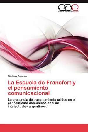 La Escuela de Francfort y El Pensamiento Comunicacional