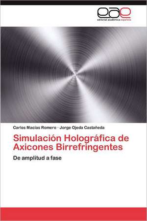 Simulacion Holografica de Axicones Birrefringentes