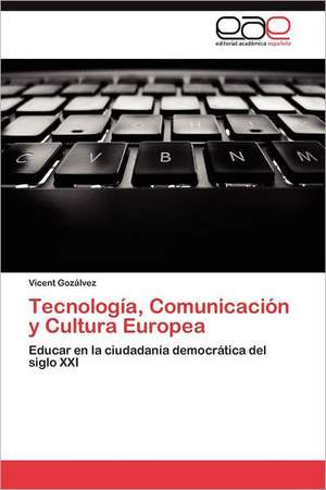 Tecnologia, Comunicacion y Cultura Europea