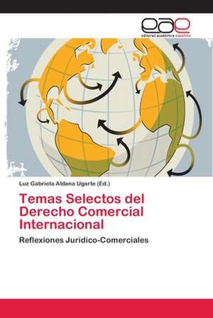 Temas Selectos del Derecho Comercial Internacional