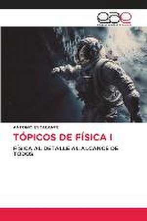 TÓPICOS DE FÍSICA I de Antonio Escalante