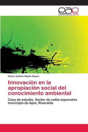 Innovacion En La Apropiacion Social del Conocimiento Ambiental