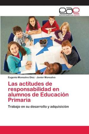 Las actitudes de responsabilidad en alumnos de Educación Primaria de Eugenio Monsalvo Díez