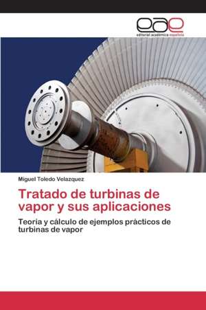 Tratado de Turbinas de Vapor y Sus Aplicaciones