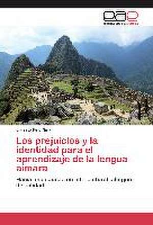 Los Prejuicios y La Identidad Para El Aprendizaje de La Lengua Aimara