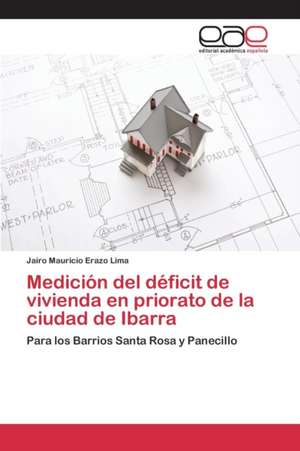 Medicion del Deficit de Vivienda En Priorato de La Ciudad de Ibarra