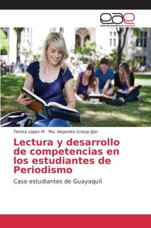 Lectura y Desarrollo de Competencias En Los Estudiantes de Periodismo