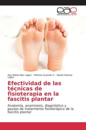 Efectividad de Las Tecnicas de Fisioterapia En La Fascitis Plantar