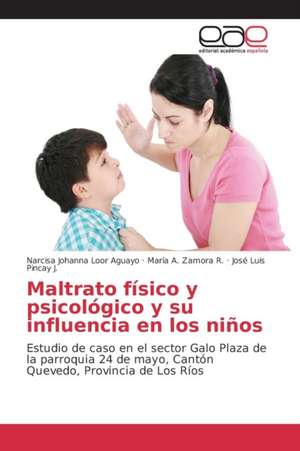 Maltrato Fisico y Psicologico y Su Influencia En Los Ninos