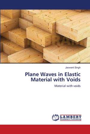 Plane Waves in Elastic Material with Voids de Jaswant Singh