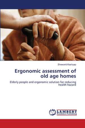 Ergonomic assessment of old age homes de Shewanti Kashyap