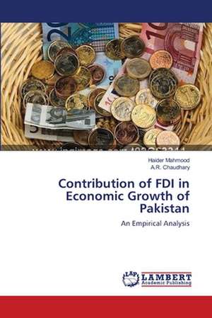 Contribution of FDI in Economic Growth of Pakistan de Haider Mahmood