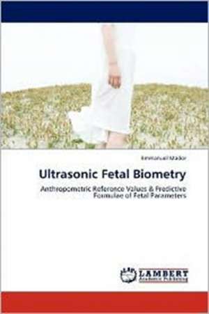 Ultrasonic Fetal Biometry de Emmanuel Mador