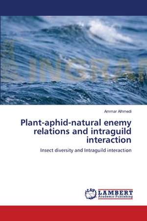 Plant-aphid-natural enemy relations and intraguild interaction de Ammar Alhmedi