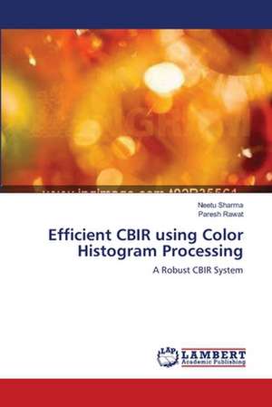 Efficient CBIR using Color Histogram Processing de Neetu Sharma