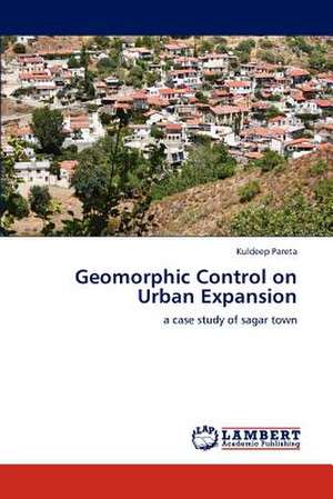 Geomorphic Control on Urban Expansion de Kuldeep Pareta