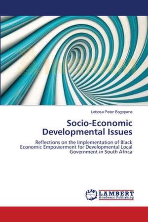 Socio-Economic Developmental Issues de Lebosa Peter Bogopane