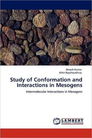 Study of Conformation and Interactions in Mesogens de Devesh Kumar