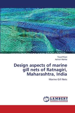 Design aspects of marine gill nets of Ratnagiri, Maharashtra, India de Tousif Kazi