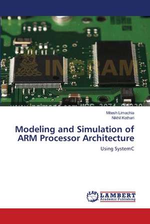 Modeling and Simulation of ARM Processor Architecture de Mitesh Limachia