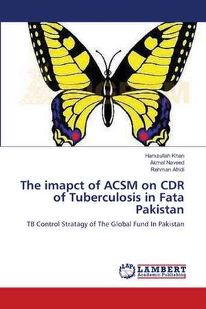 The imapct of ACSM on CDR of Tuberculosis in Fata Pakistan de Hamzullah Khan