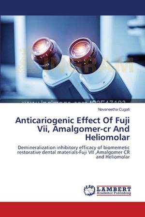 Anticariogenic Effect Of Fuji Vii, Amalgomer-cr And Heliomolar de Navaneetha Cugati