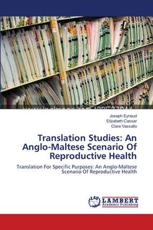 Translation Studies: An Anglo-Maltese Scenario Of Reproductive Health de Joseph Eynaud