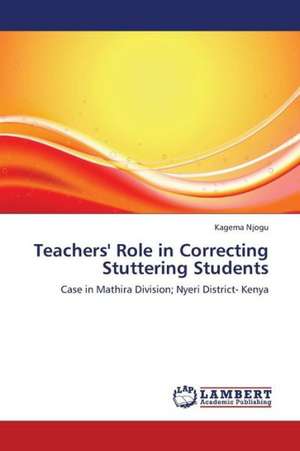 Teachers' Role in Correcting Stuttering Students de Njogu Kagema