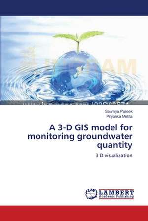 A 3-D GIS model for monitoring groundwater quantity de Saumya Pareek