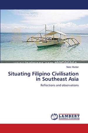 Situating Filipino Civilisation in Southeast Asia de Niels Mulder