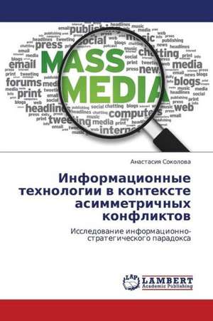 Informatsionnye tekhnologii v kontekste asimmetrichnykh konfliktov de Sokolova Anastasiya