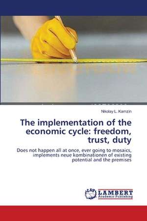 The implementation of the economic cycle: freedom, trust, duty de Nikolay L. Kamzin