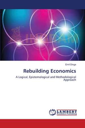 Rebuilding Economics de Emil Dinga