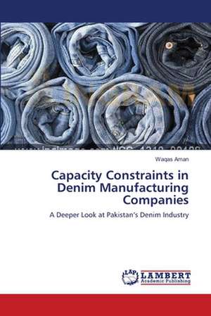 Capacity Constraints in Denim Manufacturing Companies de Waqas Aman