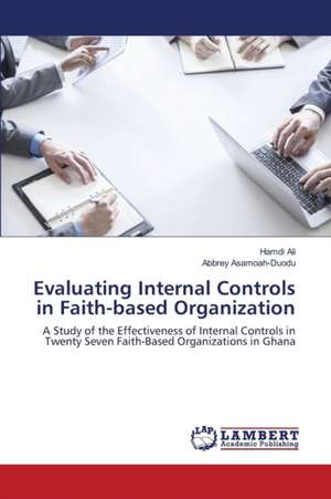 Evaluating Internal Controls in Faith-based Organization de Hamdi Ali