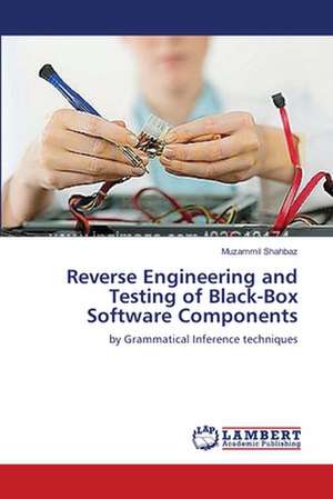 Reverse Engineering and Testing of Black-Box Software Components de Muzammil Shahbaz