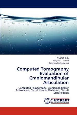 Computed Tomography Evaluation of Craniomandibular Articulation de Prabhat K. C.