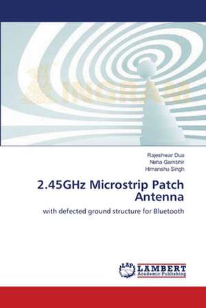 2.45GHz Microstrip Patch Antenna de Rajeshwar Dua