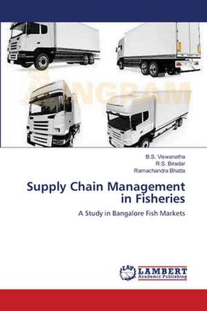 Supply Chain Management in Fisheries de B.S. Viswanatha