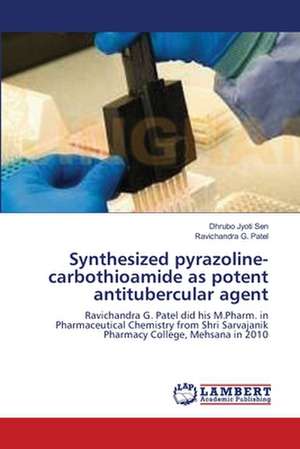 Synthesized pyrazoline-carbothioamide as potent antitubercular agent de Dhrubo Jyoti Sen