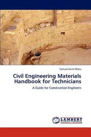 Civil Engineering Materials Handbook for Technicians de Samuel Anim Ofosu