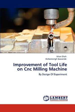 Improvement of Tool Life on Cnc Milling Machine de Ishan Shah