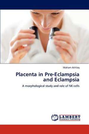 Placenta in Pre-Eclampsia and Eclampsia de Maham Akhlaq